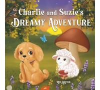 Charlie and Suzie's Dreamy Adventure