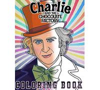 Charlie and the Chocolate Factory Coloring Book: Musical Fantasy Animation Coloring Book for Adults Kids