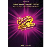 Charlie and the Chocolate Factory - The New Musical (Vocal Selections): The New Musical (London Edition
