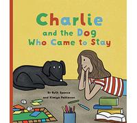Charlie and the Dog Who Came to Stay: A Book About Depression