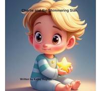 Charlie and the Shimmering Star