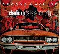 Charlie Apicella & Iron City Groove Machine CD - New