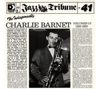 Charlie Barnet - The Indispensable Vol. 1/2