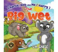 Charlie, Bob and Me ( Harry ) The Big Wet