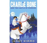Charlie Bone and the Castle of Mirrors: A Fast-Paced Fantasy Adventure for Kids and Reluctant Readers Aged 9 to 12