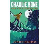 Charlie Bone and the Hidden King: A Magical Fantasy Novel for Children Aged 9 to 12