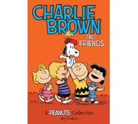 Charlie Brown and Friends : A PEANUTS Collection
