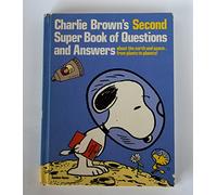 Charlie Brown's Second Super Book of Questions and Answers: About the Earth and Space ... from Plants to Planets! : Based on the Charles M. Schulz C: ... Brown's Super Book of Questions and Answers)