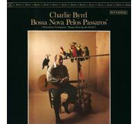 Charlie Byrd - Bossa Nova Pelos Passaros [Japanese Import]