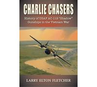Charlie Chasers: History of USAF AC-119 “Shadow” Gunships in the Vietnam War