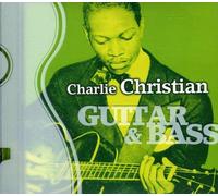 Charlie Christian - Guitar & Bass