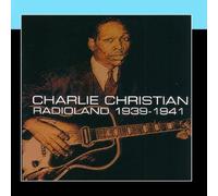 Charlie Christian: Radioland 1939-1941 by Charlie Christian (2011-03-02)