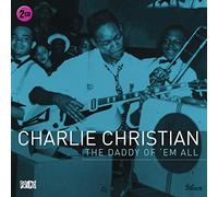 Charlie Christian - The Daddy Of 'Em All