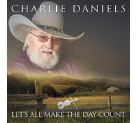 Charlie Daniels - Let's All Make The Day Count