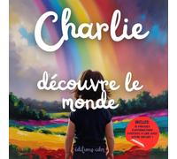 Charlie découvre le monde: Livre personnalisé, histoire magique, affirmations positives, éveil et émerveillement, moment en famille, confiance en soi, ... paisible : Charlie découvre le monde
