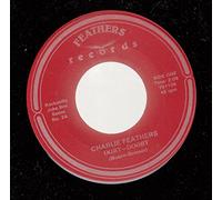 CHARLIE FEATHERS 45 RPM Ooby - Dooby / If You Were Mine To Lose