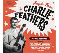 Jungle Fever: 1955-1962 Recordings by Charlie Feathers (CD, 2016)