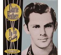 Charlie Feathers - Tip Top Daddy [VINYL]