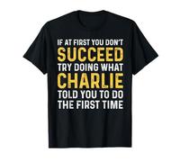 Charlie Funny If At First You Don't Succeed Charlie T-Shirt