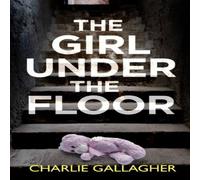 Charlie Gallagher THE UNDER THE FLOOR an absolutely gripping crime thriller Charlie Gallagher Multicolor