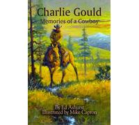 Charlie Gould: Memories of a Cowboy