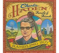 CHARLIE HADEN - Family & Friends : Rambling Boy