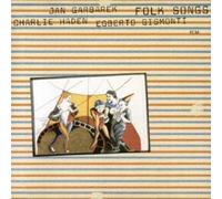 CHARLIE HADEN/JAN GARBAREK/EGBERTO GISMONTI: FOLK SONGS - CD