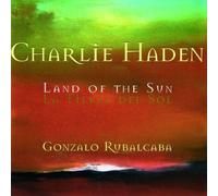 CHARLIE HADEN - Land of the Sun by CHARLIE HADEN (2004-08-31)