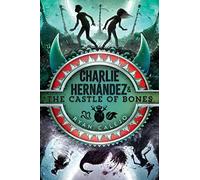 Charlie Hernández & the Castle of Bones: Volume 2