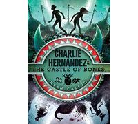 Charlie Hernández & the Castle of Bones: Volume 2