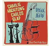 Charlie Hightone And Carlos Slap - Drunk Again [7" VINYL]
