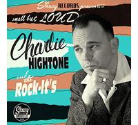Charlie Hightone and The Rock-It's - Small But Loud!
