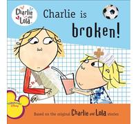 Charlie Is Broken! (Charlie and Lola)