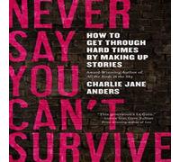 Charlie Jane Anders Never Say You Can't Survive Paperback Book Charlie Jane Anders Multicolor