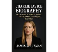 CHARLIE JAVICE BIOGRAPHY: The Life Story Of A Fintech Prodigy And The Scandal That Shocked Wall Street