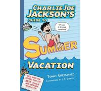 Charlie Joe Jackson's Guide to Summer Vacation