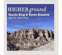 Charlie King & Karen Brandow - Higher Ground