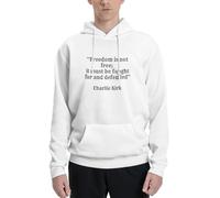 Charlie Kirk Freedom Is Not Free, It Must Be Fought For And Defended Men'S Hoodies Pullover Sweater Hoodie Long Sleeve Casual Sweatshirts White