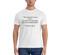 Charlie Kirk Freedom is Not Free, It Must Be Fought for and Defended Shirt Men's Crew Neck Short Sleeve White