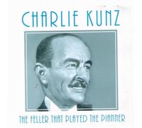 Charlie Kunz - The Feller That Played The Pianner