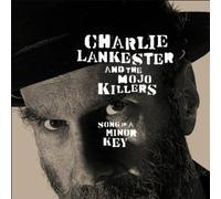 Charlie Lankester & The Mojo Killers - Song In A Minor Key