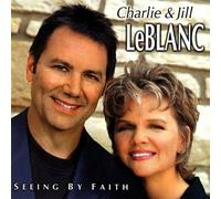 Charlie LeBlanc - Seeing by Faith