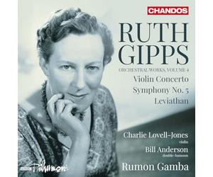 Charlie Lovell-Jones; Bill Anderson; BBC Philharmonic; Rumon Gamba - Ruth Gipps: Orchestral Works, Vol. 4 - Violin Concerto; Symphony No. 5; Leviathan