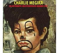 Charlie Megira - The Abtomatic Miesterzinger Mambo Chic [VINYL]
