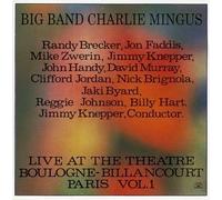 Charlie Mingus Big Band - Live At The Theatre Boulogne-Billancourt, Paris: VOL.1
