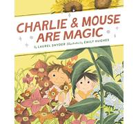 Charlie & Mouse Are Magic: Book 6