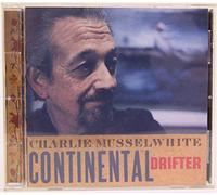 Charlie Musselwhite - Continental Drifter