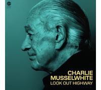 Musselwhite, Charlie - Look Out Highway [VINYL]