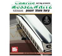 Charlie Musselwhite: Power Blues Harp: Includes Online Audio