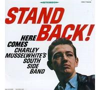 Charlie Musselwhite - Stand Back Here Comes